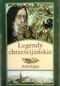 Legendy chrześcijańskie. Antologia - Stanisław Klimaszewski, Luigi Santucci