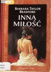 Inna miłość - Barbara Taylor Bradford