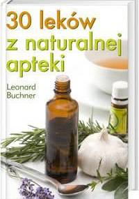 30 Leków Z Naturalnej Apteki - Leonard Buhner