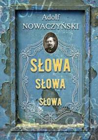 Słowa, słowa, słowa - Adolf Nowaczyński