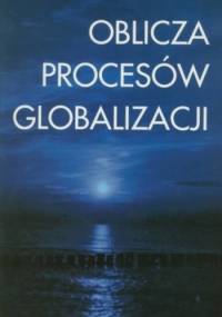 Oblicza procesów globalizacji - Marek Pietraś