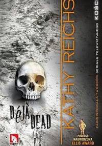 Deja Dead - Kathy Reichs