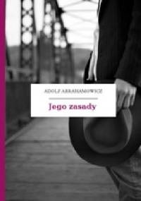 Jego zasady - Adolf Abrahamowicz