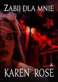 Zabij dla mnie - Karen Rose