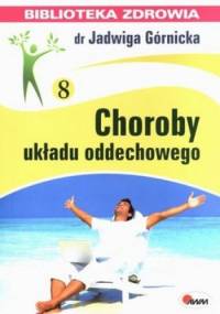 Choroby układu oddechowego - Jadwiga Górnicka