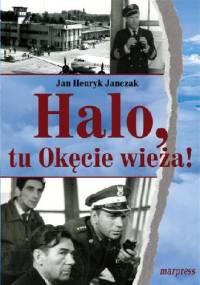 Halo, tu Okęcie wieża! - Jan Henryk Janczak