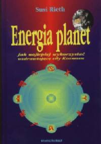 Energia Planet. Jak najlepiej wykorzystać uzdrawiające siły Kosmosu? - Susi Rieth