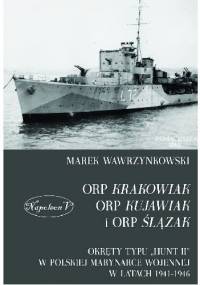 ORP Krakowiak, ORP Kujawiak i ORP Ślązak - Marek Wawrzynkowski