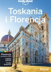 Toskania i Florencja. Lonely Planet - Belinda Dixon, Nicola Willimas