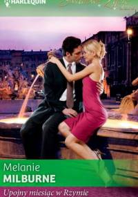 Upojny miesiąc w Rzymie - Melanie Milburne