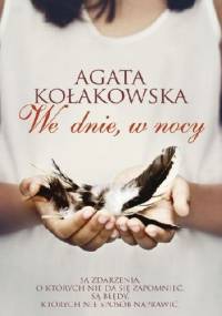 We dnie, w nocy - Agata Kołakowska