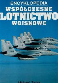 Encyklopedia: Współczesne lotnictwo wojskowe - Michael JH Taylor