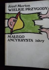 Wielkie przygody małego ancykrysta - Józef Morton