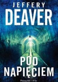 Pod napięciem - Jeffery Deaver