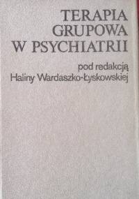 Terapia grupowa w psychiatrii - Halina Wardaszko-Łyskowska