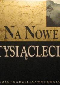 Na nowe tysiąclecie. Słowa dla ciebie. Miłość, nadzieja, wytrwałość - praca zbiorowa, Helen Exley