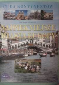Cuda Kontynentów. Najpiękniejsze Miasta Europy - Ewa Kropiwnicka, Marek Kropiwnicki