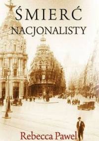 Śmierć nacjonalisty - Rebecca Pawel