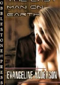 Ostatni mężczyzna na Ziemi - Evangeline Anderson