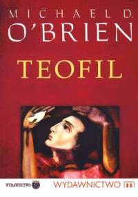 Teofil - Michael D. O'Brien