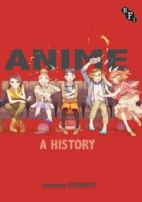 Anime: A History - Jonathan Clements