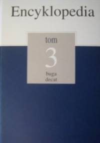 Encyklopedia Gazety Wyborczej t. 3 buga - dacat - praca zbiorowa