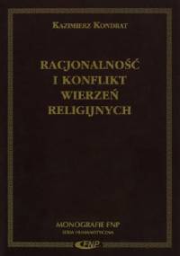 Racjonalność i konflikt wierzeń religijnych - Kazimierz Kondrat