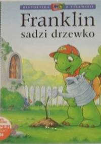 Franklin sadzi drzewko - Paulette Bourgeois