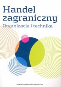HANDEL zAGRANICzNY. ORGANIzACJA I TECHNIKA. CD-ROM - pod red. RYMARCzYKA JANA - Jan Rymarczyk