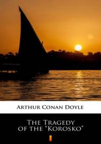 The Tragedy of the Korosko - Arthur Conan Doyle