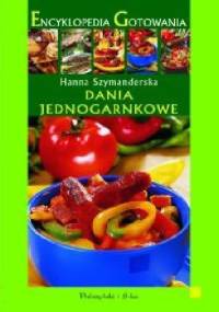 Encyklopedia Gotowania: Dania jednogarnkowe - Hanna Szymanderska