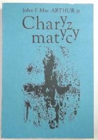 Charyzmatycy - John MacArthur