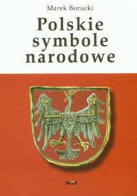 Polskie symbole narodowe - Marek Borucki