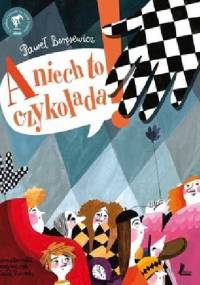 A niech to czykolada - Paweł Beręsewicz