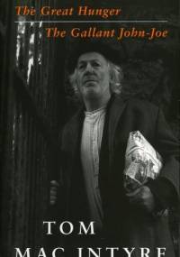 The Great Hunger & The Gallant John-Joe - Tom MacIntyre