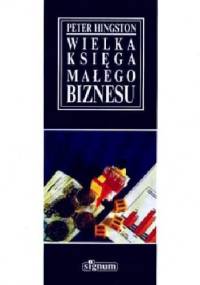 Wielka księga małego biznesu - Peter Hingston