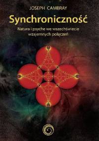 Synchroniczność. Natura i psyche we wszechświecie wzajemnych połączeń - Joseph Cambray