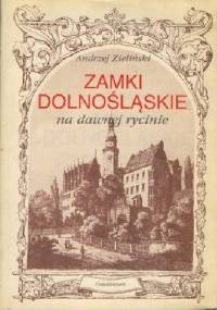 Zamki dolnośląskie na dawnej rycinie - Andrzej Zieliński