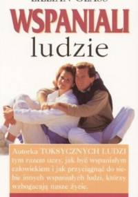 Wspaniali ludzie. Jak znaleźć i zatrzymać ludzi, którzy wnoszą w twoje życie radość - Lillian Glass