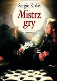 Mistrz gry - Sergio Kokis