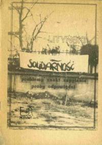 Solidarność - problemy, znaki zapytania, próby odpowiedzi - Jan Lityński