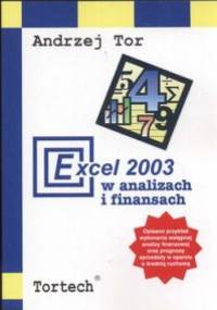 Excel 2003 w analizach i finansach - Andrzej Tor