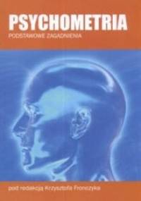 Psychometria Podstawowe zagadnienia - Krzysztof Fronczyk