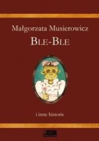 Ble-Ble i inne historie - Małgorzata Musierowicz