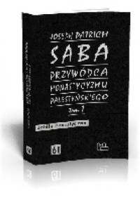 Saba - przywódca monastycyzmu palestyńskiego t. 1 - Joseph Patrich