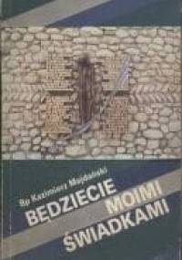 Będziecie moimi świadkami - Bp Kazimierz Majdański