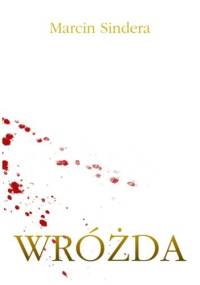 Wróżda - Marcin Sindera