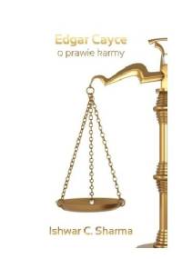 Edgar Cayce o prawie karmy - Ishwar C. Sharma