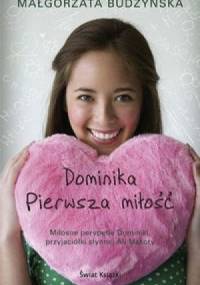 Dominika pierwsza miłość - Małgorzata Budzyńska