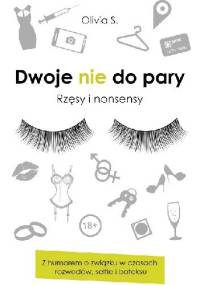 Dwoje nie do pary. Rzęsy i nonsensy - Olivia S.